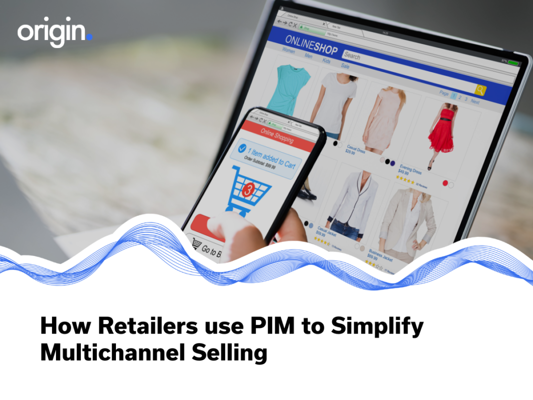 How Retailers use PIM to Simplify Multichannel Selling
