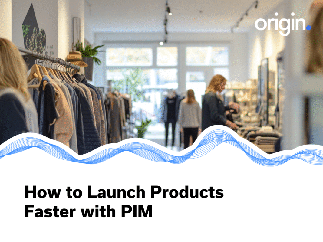 How to Launch Products Faster with PIM